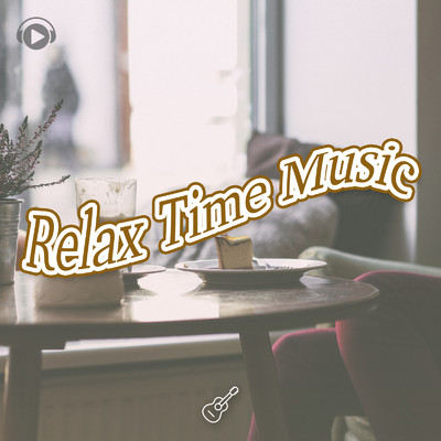 Relax Time Music -心やすらぐ古き良きアコースティックの音色-/ALL BGM CHANNEL