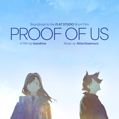 アルバム/Proof of Us (Soundtrack to the FLAT STUDIO Short Film)/Akira Kosemura