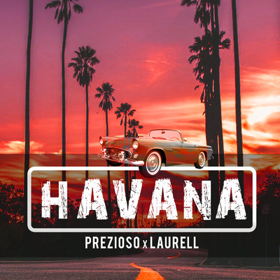 Havana/Prezioso／Laurell