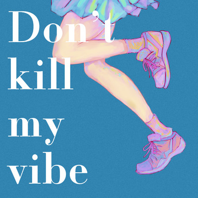 シングル/Don't kill my vibe/ChroniCloop