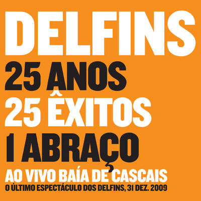 アルバム/25 Anos, 25 Exitos, 1 Abraco/Delfins