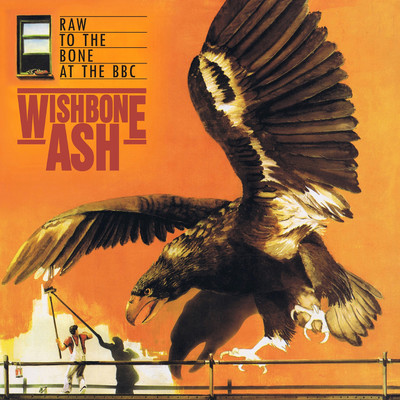 アルバム/Raw to the Bone at the BBC (Live)/Wishbone Ash