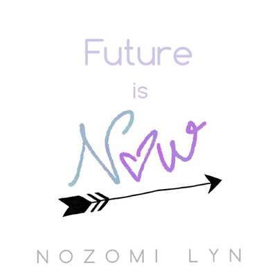 シングル/Future is Now/Nozomi Lyn