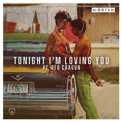 シングル/Tonight I'm Loving You (feat. Reo Cragun)/MORTEN