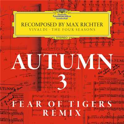 Recomposed By Max Richter: Vivaldi, The Four Seasons: Autumn 3 (Fear Of Tigers Remix)/マックス・リヒター