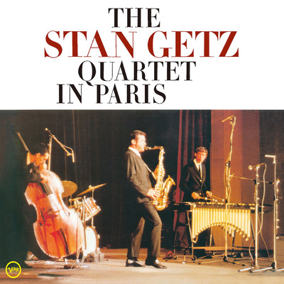 アルバム/The Stan Getz Quartet In Paris (Live At Salle Pleyel, Paris, France, 1966)/スタン・ゲッツ・カルテット