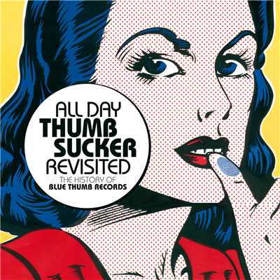 All Day Thumbsucker Revisited : The History Of Blue Thumb Records/Various Artists