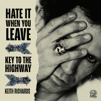 アルバム/Hate It When You Leave ／ Key To The Highway/Keith Richards