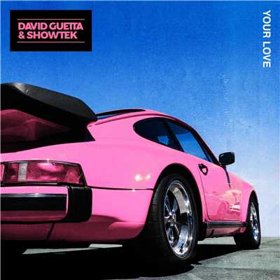 シングル/Your Love/David Guetta & Showtek