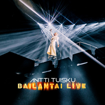 アルバム/Bailantai LIVE/Antti Tuisku