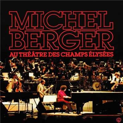 Celui qui chante (Rappel) [Live au Theatre des Champs-Elysees, 1980] [Remasterise en 2002]/Michel Berger