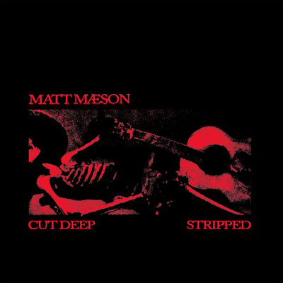 シングル/Cut Deep - Stripped/Matt Maeson