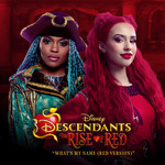 シングル/What's My Name (Red Version) (From ”Descendants: The Rise of Red”／Soundtrack Version)/チャイナ・アン・マックレーン／Kylie Cantrall／Disney