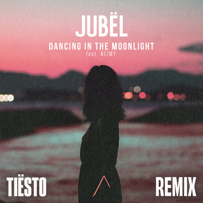 Dancing In The Moonlight (feat. NEIMY) [Tiesto Remix]/Jubel