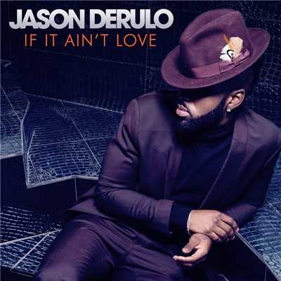 シングル/If It Ain't Love/Jason Derulo