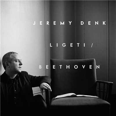 Ligeti／Beethoven/Jeremy Denk