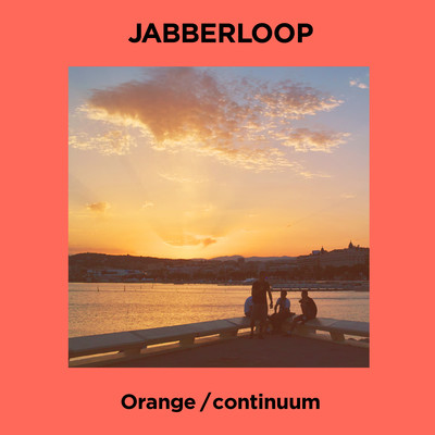 アルバム/Orange ／ continuum/JABBERLOOP