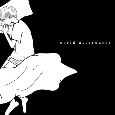 シングル/world afterwards/ノイ。