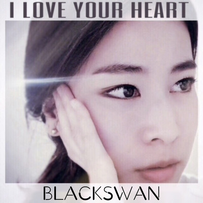 シングル/I LOVE YOUR HEART/BLACKSWAN