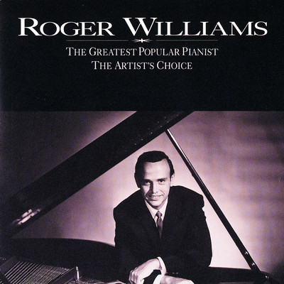アルバム/The Greatest Popular Pianist ／ The Artist's Choice/ロジャー・ウイリアムズ