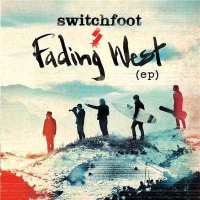 アルバム/Fading West EP/Switchfoot