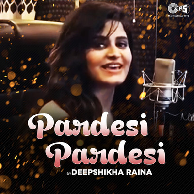 シングル/Pardesi Pardesi (Cover Version)/Deepshikha Raina