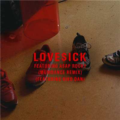 Love$ick (Explicit) (featuring A$AP Rocky, Riko Dan／Mumdance Remix)/ムラ・マサ