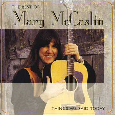 The Best Of Mary McCaslin: Things We Said Today/Mary McCaslin