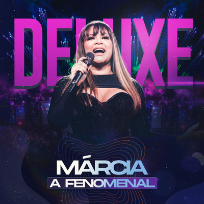 Marcia A Fenomenal (Ao Vivo) [Deluxe]/Marcia Fellipe