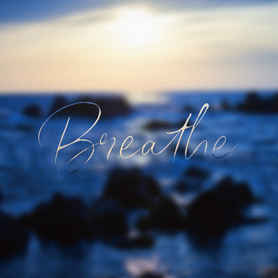 Breathe/ray.(光)