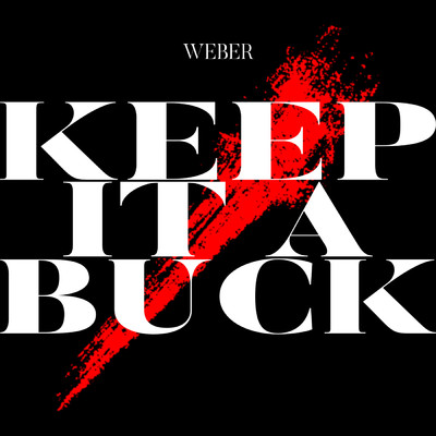 シングル/Keep It a Buck/WEBER
