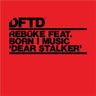 Dear Stalker (feat. Born I Music) [Club Mix]/Rebuke