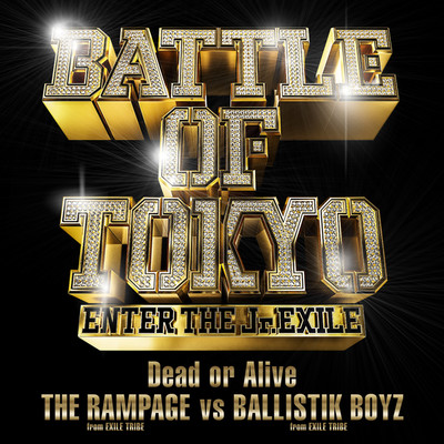 着うた®/Dead or Alive/THE RAMPAGE from EXILE TRIBE vs BALLISTIK BOYZ from EXILE TRIBE