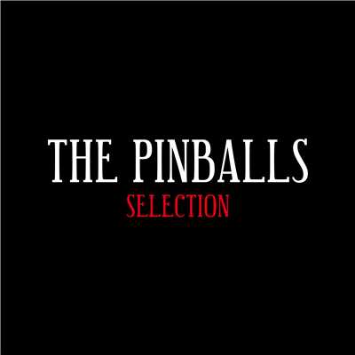 アルバム/THE PINBALLS SELECTION/THE PINBALLS