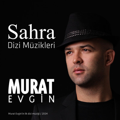 アルバム/Sahra (Orijinal Dizi Muzikleri)/Murat Evgin
