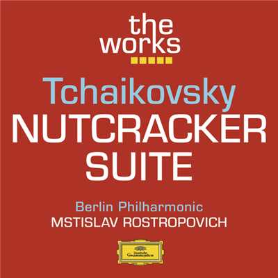アルバム/Tchaikovsky: Nutcracker Suite/ベルリン・フィルハーモニー管弦楽団／ムスティスラフ・ロストロポーヴィチ
