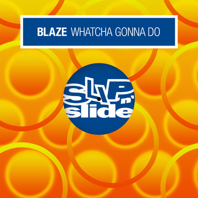 アルバム/Whatcha Gonna Do/Blaze