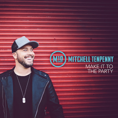 Make It to the Party/Mitchell Tenpenny