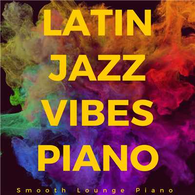 Latin Jazz Vibes Piano/Smooth Lounge Piano