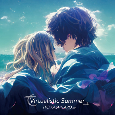 シングル/Virtualistic Summer/伊東歌詞太郎
