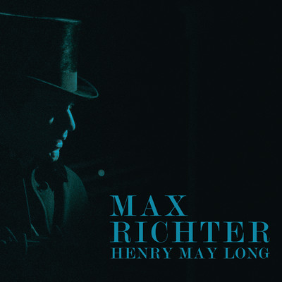 映画『ヘンリー・メイ・ロング』オリジナル・サウンドトラック/マックス・リヒター