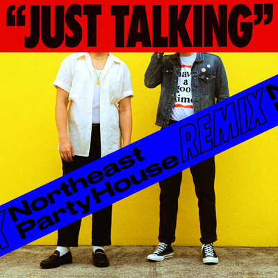 アルバム/Just Talking (Explicit) (Northeast Party House Remix)/Polish Club