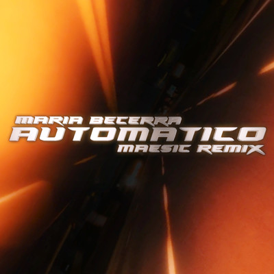 シングル/Automatico (featuring Maria Becerra／Maesic Remix)/Maesic