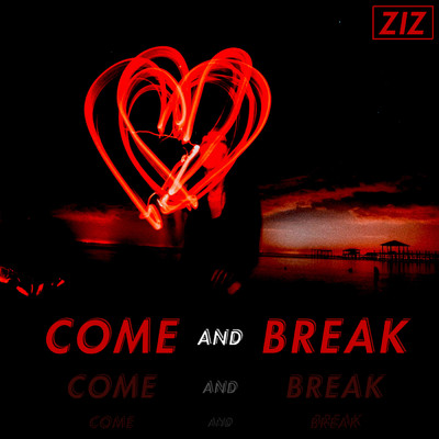 シングル/Come and Break/ZIZ