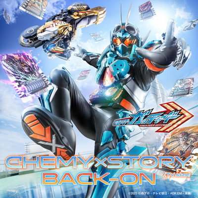 CHEMY×STORY TV size(『仮面ライダーガッチャード』主題歌)/BACK-ON