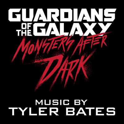 Guardians of the Galaxy Monsters After Dark/タイラー・ベイツ