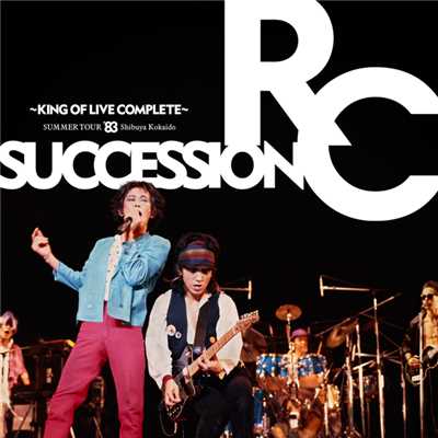 アルバム/SUMMER TOUR '83 渋谷公会堂 ～KING OF LIVE COMPLETE～/RCサクセション