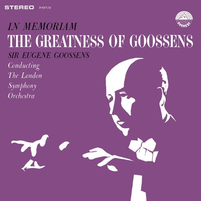アルバム/In Memoriam - The Greatness of Goossens/London Symphony Orchestra & Sir Eugene Goossens