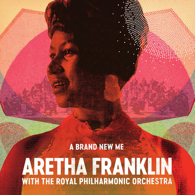 アルバム/A Brand New Me: Aretha Franklin (with The Royal Philharmonic Orchestra)/Aretha Franklin