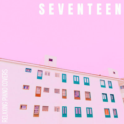 Seventeen: Relaxing Piano Covers/Relaxing BGM Project